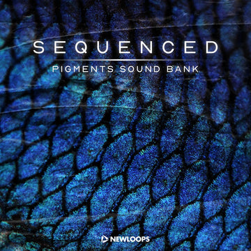 Sequenced - Pigments Sound Bank - New Loops Artwork